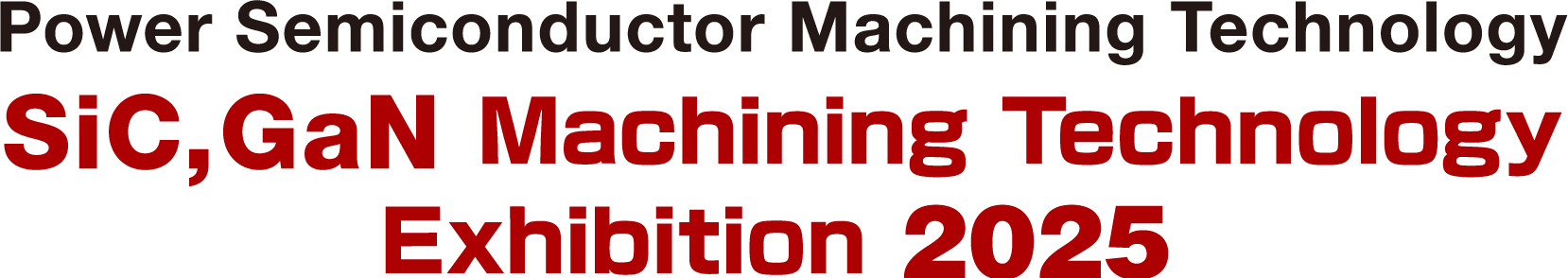 SiC,GaN Machining Technology Exihibition 2025